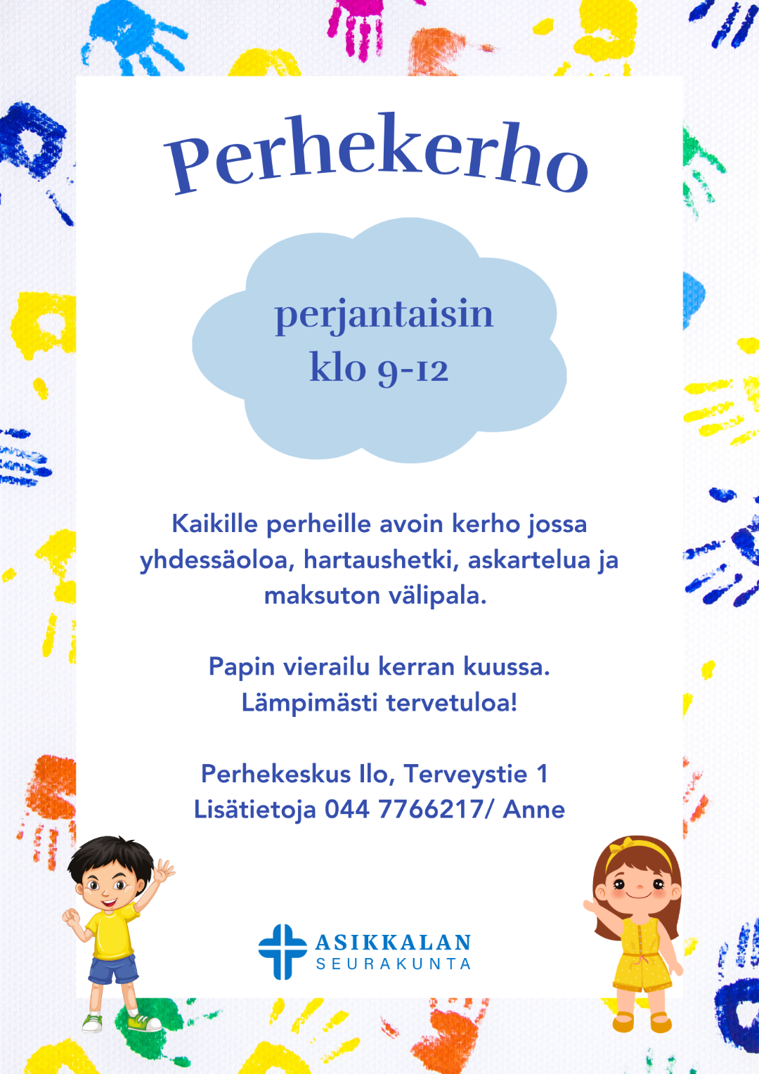 Kaikille perheille avoin kerho pe klo 9-12. 
