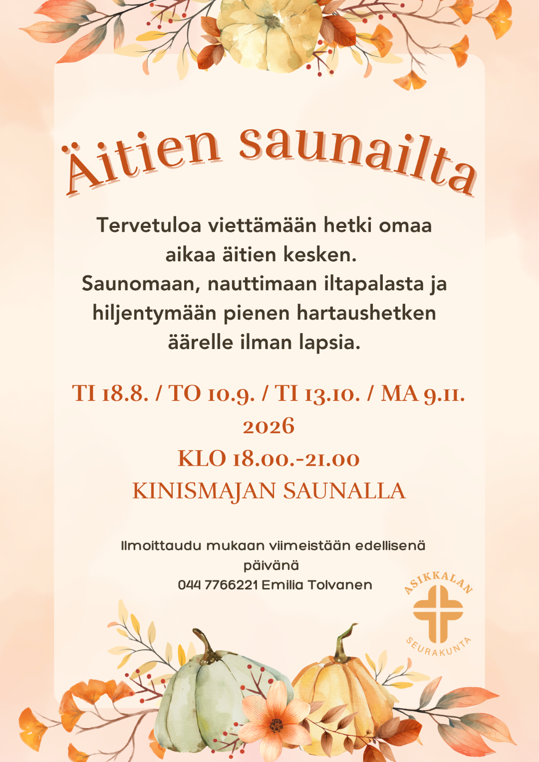 Äitien saunailta Kinismajalla to klo 18,  18.8., 10.9., 13.10. ja 9.11. Ilmoittaudu ennakkoon 044 7766221 Emilia